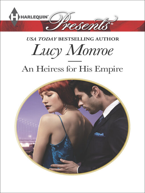 Title details for An Heiress for His Empire by Lucy  Monroe - Available
